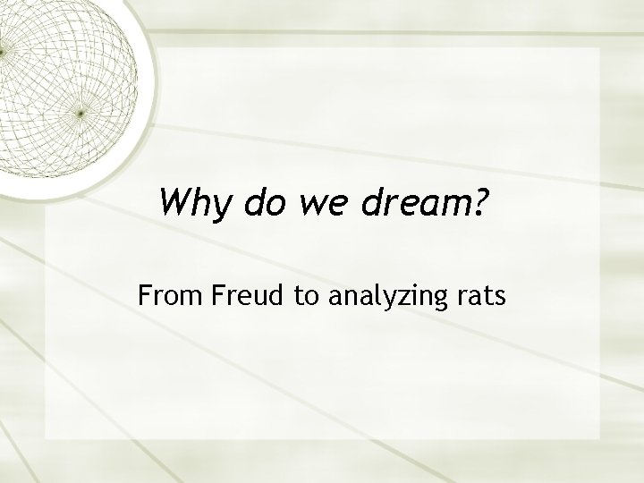 Why do we dream? From Freud to analyzing rats 