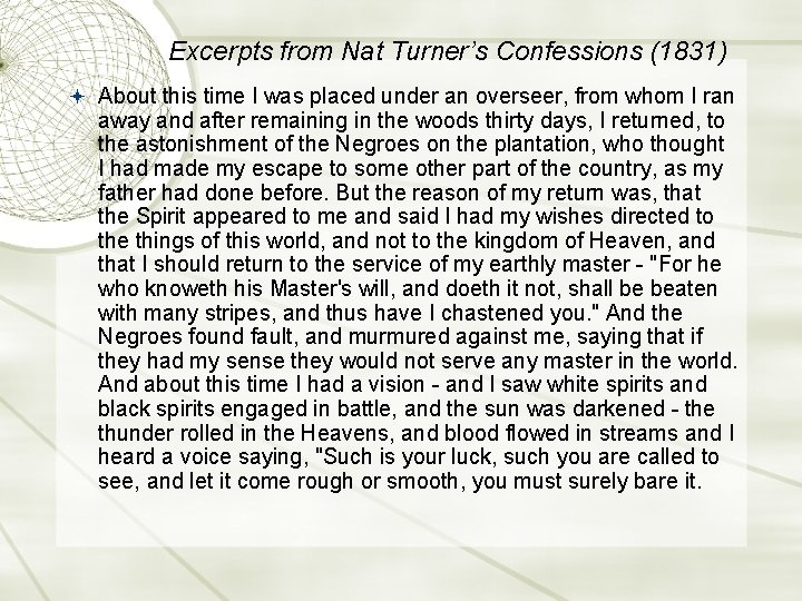 Excerpts from Nat Turner’s Confessions (1831) About this time I was placed under an