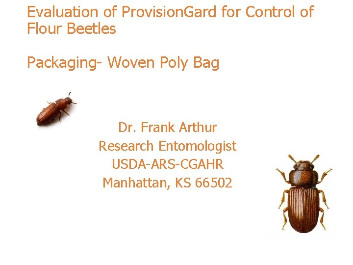 Evaluation of Provision. Gard for Control of Flour Beetles Packaging- Woven Poly Bag Dr.