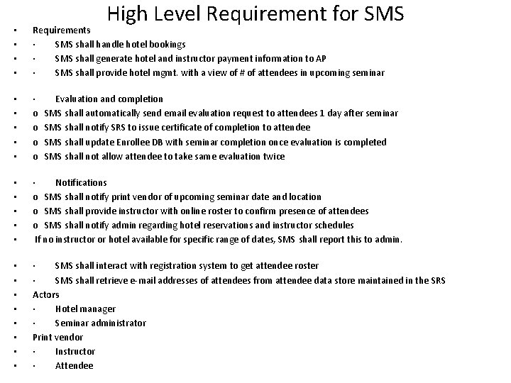 High Level Requirement for SMS • • Requirements · SMS shall handle hotel bookings