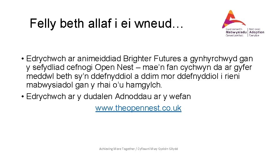 Felly beth allaf i ei wneud… • Edrychwch ar animeiddiad Brighter Futures a gynhyrchwyd