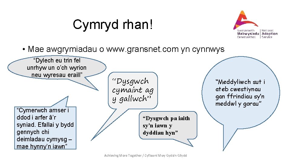 Cymryd rhan! • Mae awgrymiadau o www. gransnet. com yn cynnwys “Dylech eu trin