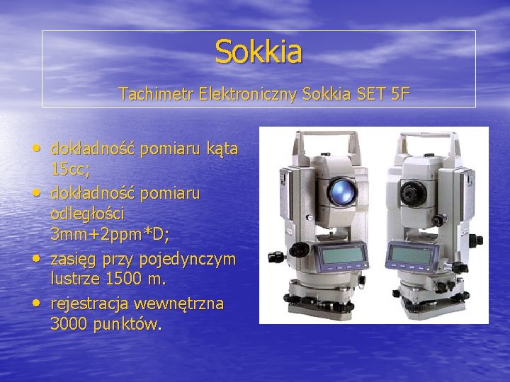 Sokkia Tachimetr Elektroniczny Sokkia SET 5 F • dokładność pomiaru kąta • • •