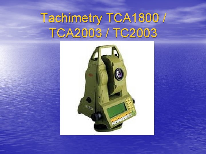 Tachimetry TCA 1800 / TCA 2003 / TC 2003 