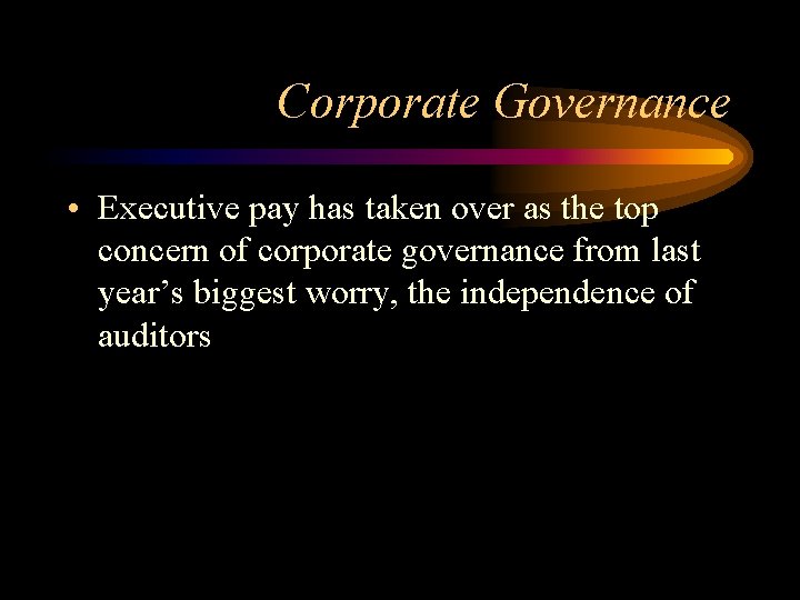 Corporate Governance • Executive pay has taken over as the top concern of corporate