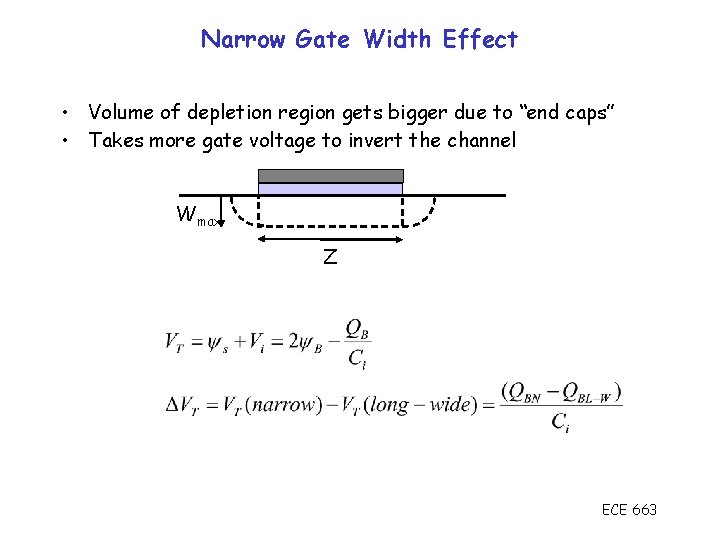 Narrow Gate Width Effect • Volume of depletion region gets bigger due to “end