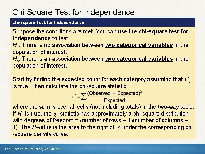 Chi-Square Test for Independence Suppose the conditions are met. You can use the chi-square Chi-Square Test for Independence Suppose the conditions are met. You can use the chi-square