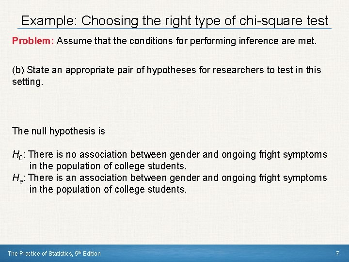 Example: Choosing the right type of chi-square test Problem: Assume that the conditions for Example: Choosing the right type of chi-square test Problem: Assume that the conditions for