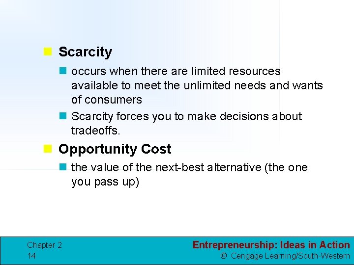 n Scarcity n occurs when there are limited resources available to meet the unlimited