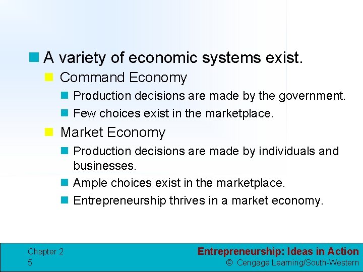 n A variety of economic systems exist. n Command Economy n Production decisions are