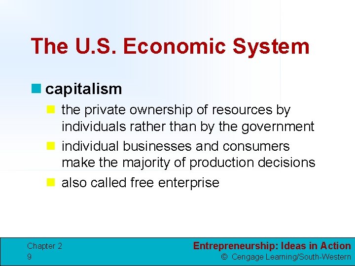 The U. S. Economic System n capitalism n the private ownership of resources by