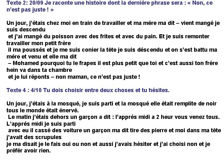 Texte 2: 20/09 Je raconte une histoire dont la dernière phrase sera : «