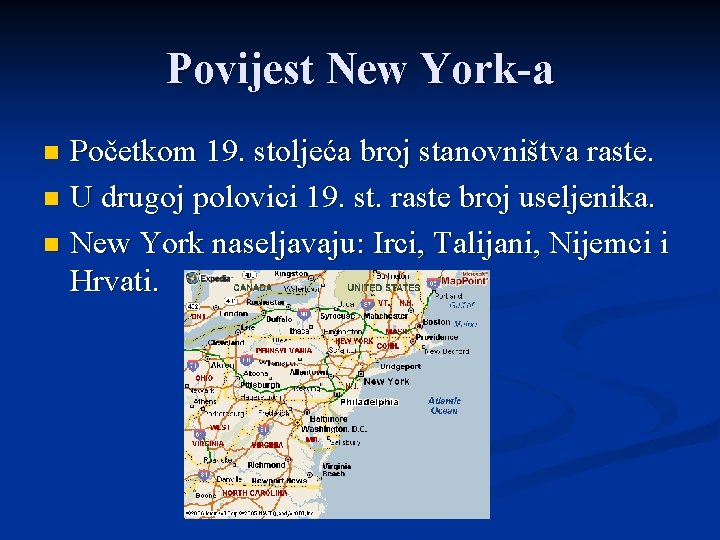 Povijest New York-a Početkom 19. stoljeća broj stanovništva raste. n U drugoj polovici 19. Povijest New York-a Početkom 19. stoljeća broj stanovništva raste. n U drugoj polovici 19.