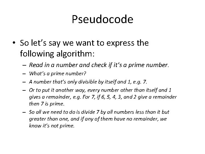 Pseudocode • So let’s say we want to express the following algorithm: – Read