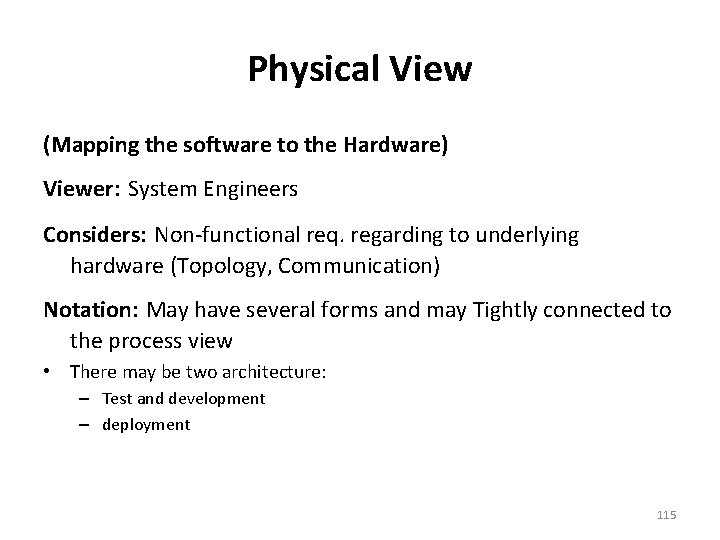 Physical View (Mapping the software to the Hardware) Viewer: System Engineers Considers: Non-functional req.