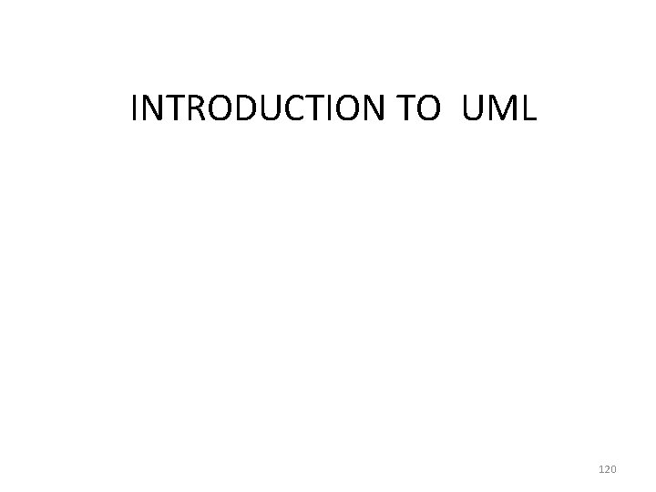 INTRODUCTION TO UML 120 