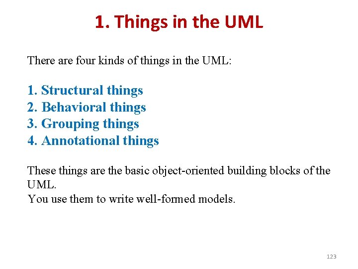 1. Things in the UML There are four kinds of things in the UML: