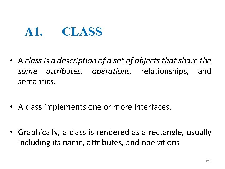 A 1. CLASS • A class is a description of a set of objects