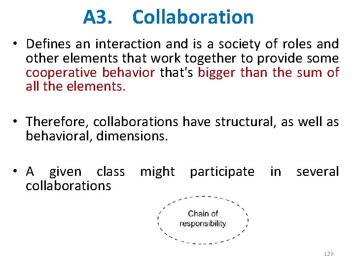 A 3. Collaboration • Defines an interaction and is a society of roles and