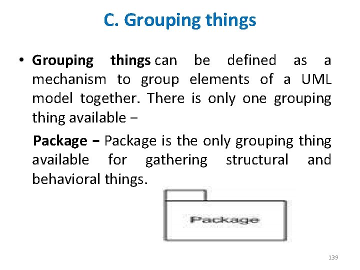 C. Grouping things • Grouping things can be defined as a mechanism to group