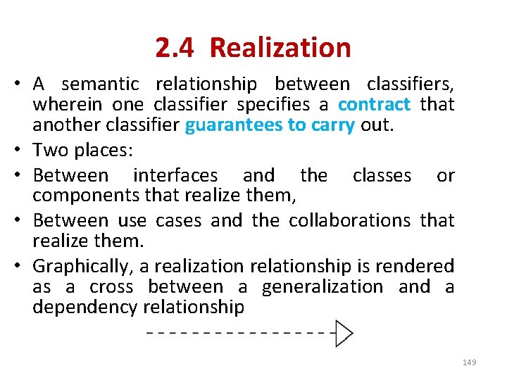 2. 4 Realization • A semantic relationship between classifiers, wherein one classifier specifies a