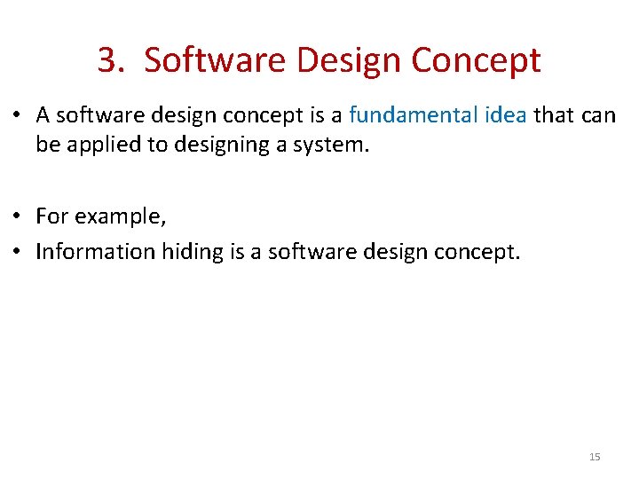 3. Software Design Concept • A software design concept is a fundamental idea that