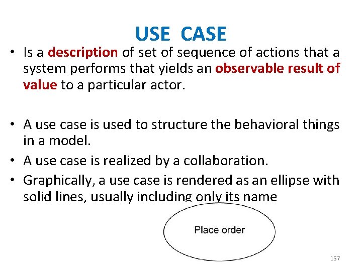 USE CASE • Is a description of set of sequence of actions that a