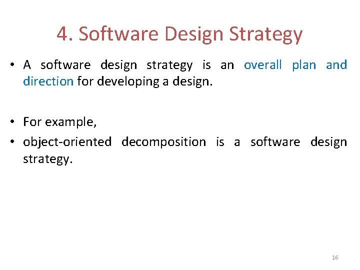 4. Software Design Strategy • A software design strategy is an overall plan and