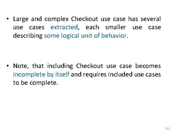  • Large and complex Checkout use case has several use cases extracted, each