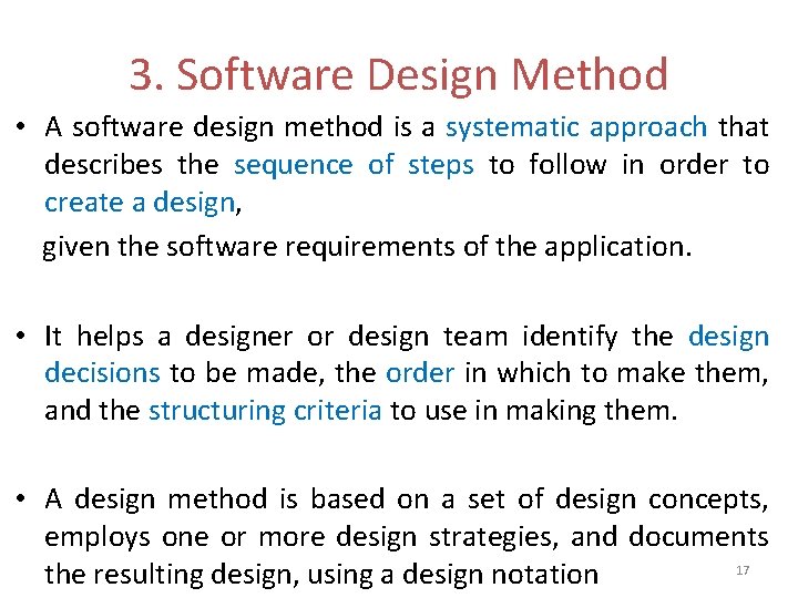 3. Software Design Method • A software design method is a systematic approach that