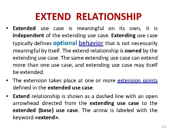 EXTEND RELATIONSHIP • Extended use case is meaningful on its own, it is independent