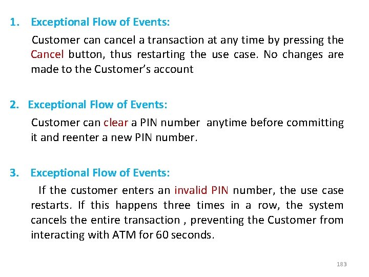 1. Exceptional Flow of Events: Customer cancel a transaction at any time by pressing