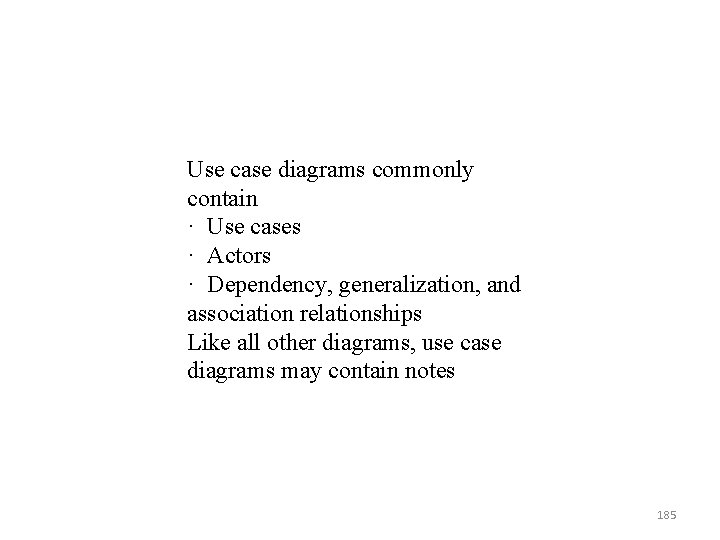 Use case diagrams commonly contain · Use cases · Actors · Dependency, generalization, and