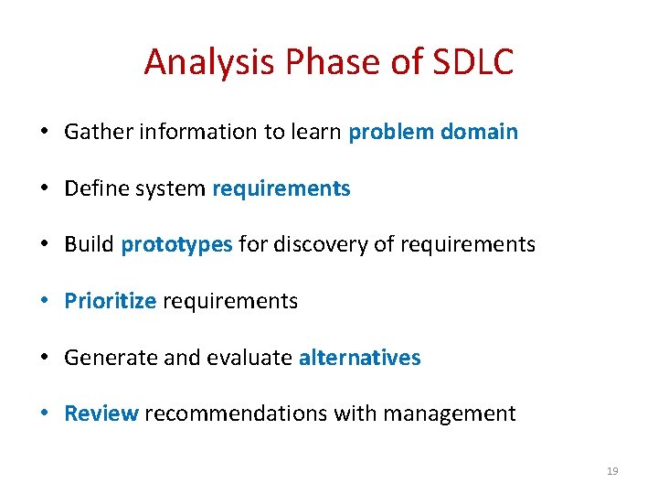 Analysis Phase of SDLC • Gather information to learn problem domain • Define system