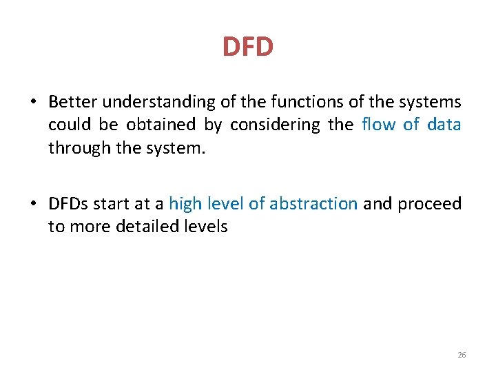 DFD • Better understanding of the functions of the systems could be obtained by