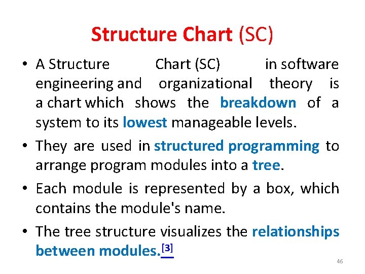 Structure Chart (SC) • A Structure Chart (SC) in software engineering and organizational theory