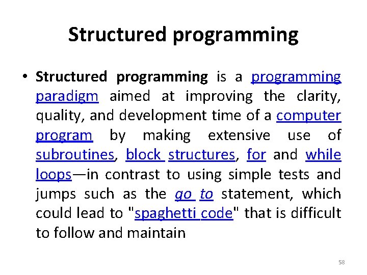 Structured programming • Structured programming is a programming paradigm aimed at improving the clarity,