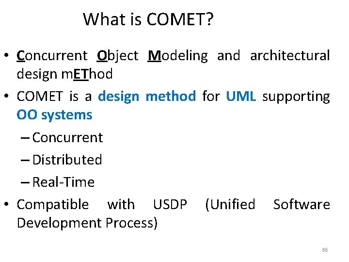 What is COMET? • Concurrent Object Modeling and architectural design m. EThod • COMET