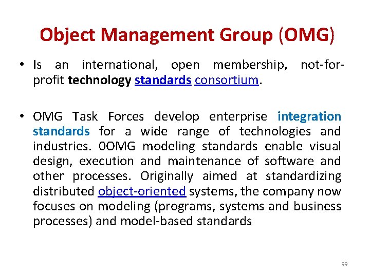  Object Management Group (OMG) • Is an international, open membership, not-forprofit technology standards