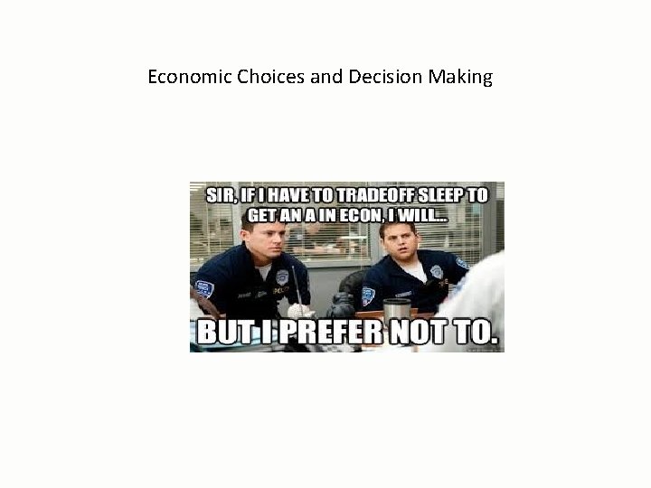 Economic Choices and Decision Making 