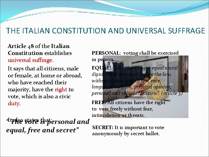 THE ITALIAN CONSTITUTION AND UNIVERSAL SUFFRAGE Article 48 of the Italian Constitution establishes universal