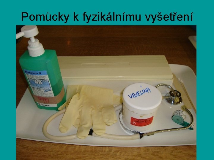 Pomůcky k fyzikálnímu vyšetření 