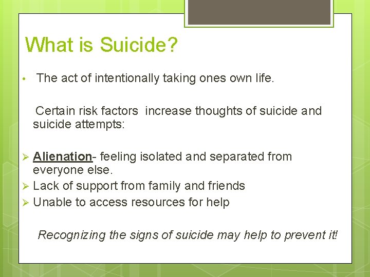 What is Suicide? • The act of intentionally taking ones own life. Certain risk