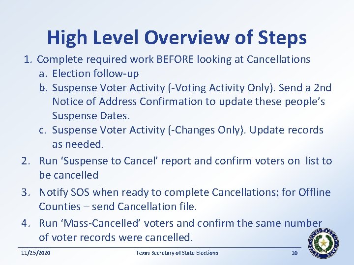 High Level Overview of Steps 1. Complete required work BEFORE looking at Cancellations a.