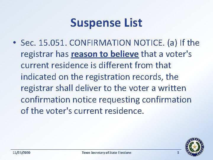 Suspense List • Sec. 15. 051. CONFIRMATION NOTICE. (a) If the registrar has reason