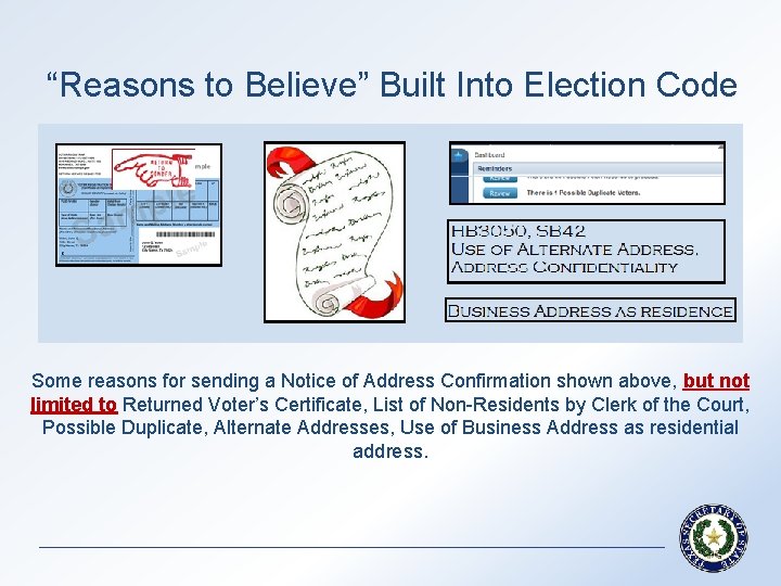 “Reasons to Believe” Built Into Election Code Some reasons for sending a Notice of