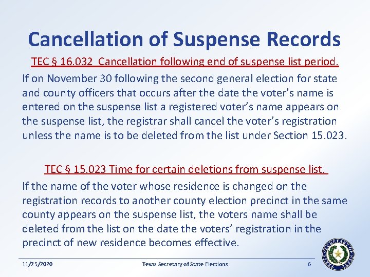 Cancellation of Suspense Records TEC § 16. 032 Cancellation following end of suspense list