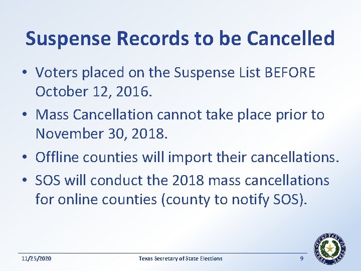 Suspense Records to be Cancelled • Voters placed on the Suspense List BEFORE October