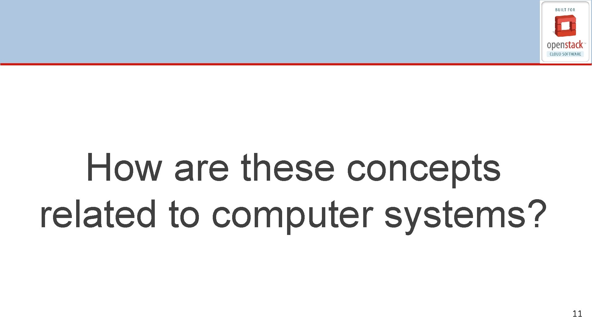 How are these concepts related to computer systems? 11 