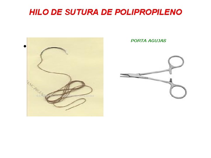 HILO DE SUTURA DE POLIPROPILENO • PORTA AGUJAS 